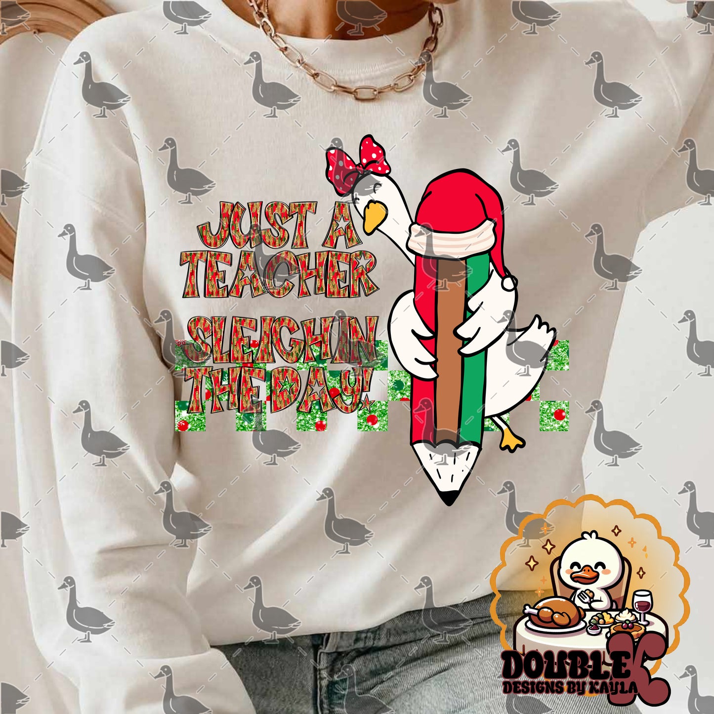 Just a Teacher Sleighin’ the Day Digital Design
