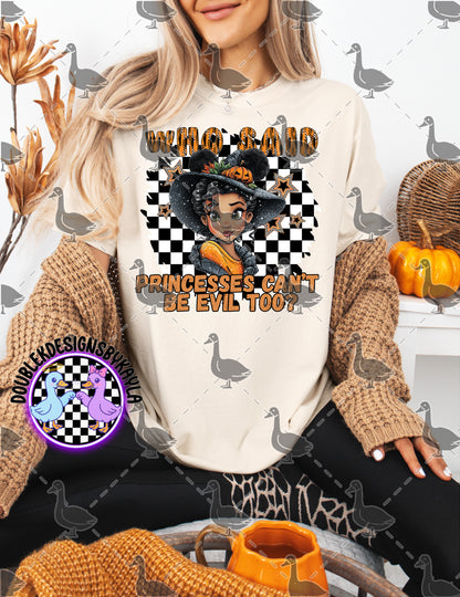 Who Said Princesses Can’t Be Evil Too | Halloween Princess Witch Digital Design