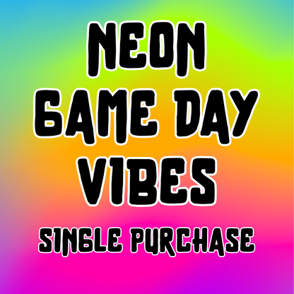 NEON GAMEDAY VIBES